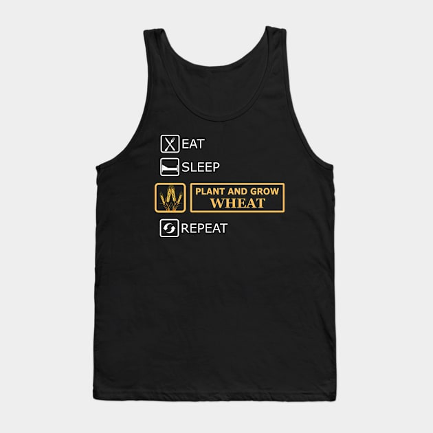 Wheat Farmer - Eat sleep plant and grow wheat repeat Tank Top by KC Happy Shop